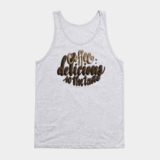 Coffee: delicious to the Taste Tank Top